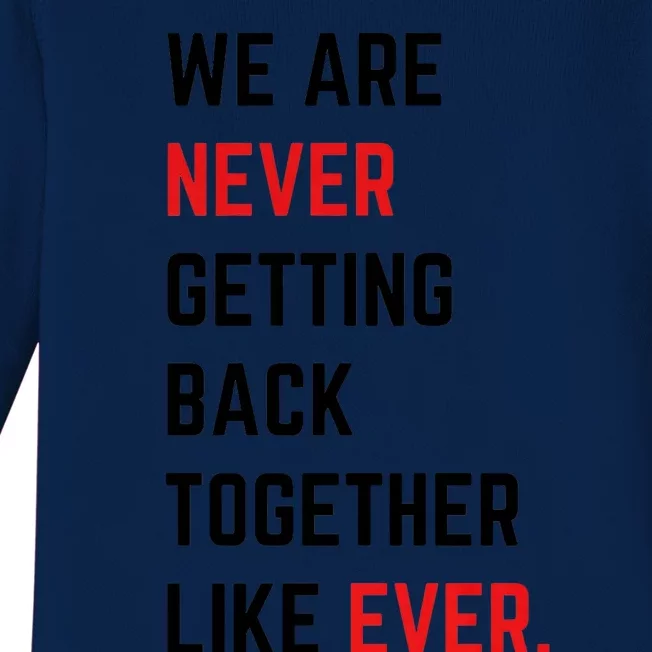 We Are Never Getting Back Together Like Ever Eras TS Lover Baby Long Sleeve Bodysuit