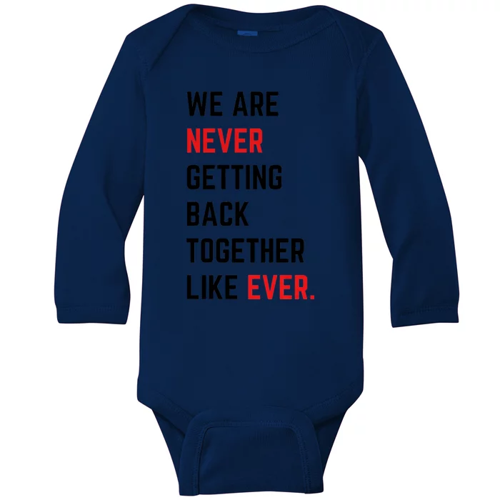 We Are Never Getting Back Together Like Ever Eras TS Lover Baby Long Sleeve Bodysuit