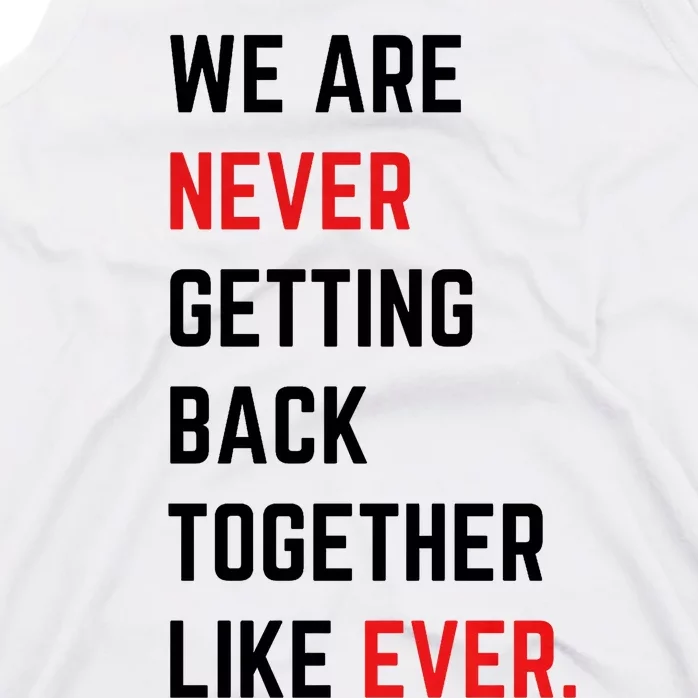 We Are Never Getting Back Together Like Ever Eras TS Lover Tank Top