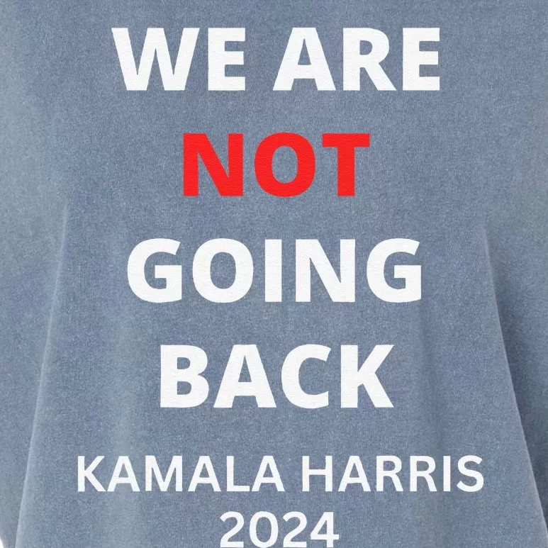 We Are Not Going Back Kamala Harris Garment-Dyed Women's Muscle Tee