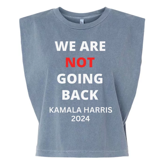 We Are Not Going Back Kamala Harris Garment-Dyed Women's Muscle Tee