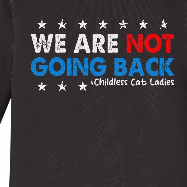 We Are Not Going Back Childless Cat Lady Baby Long Sleeve Bodysuit