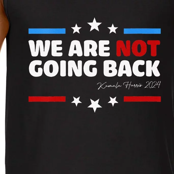 We Are Not Going Back Kamala Harris 2024 President Campaign Comfort Colors® Tank Top