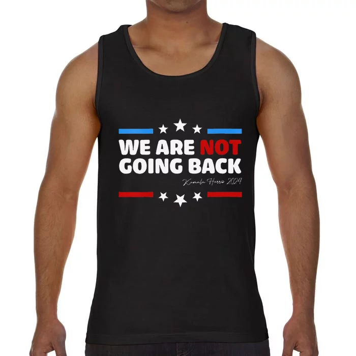 We Are Not Going Back Kamala Harris 2024 President Campaign Comfort Colors® Tank Top