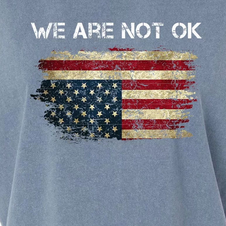 We Are Not Ok Usa Flag Upside Down Garment-Dyed Women's Muscle Tee