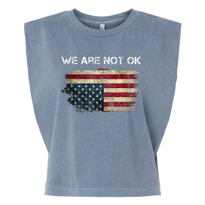 We Are Not Ok Usa Flag Upside Down Garment-Dyed Women's Muscle Tee