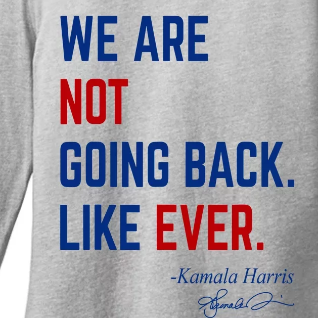 We Are Not Going Back Like Ever Kamala Harris 2024 Womens CVC Long Sleeve Shirt