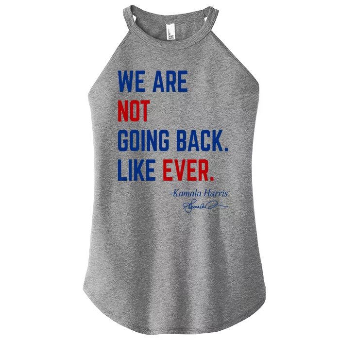 We Are Not Going Back Like Ever Kamala Harris 2024 Women’s Perfect Tri Rocker Tank