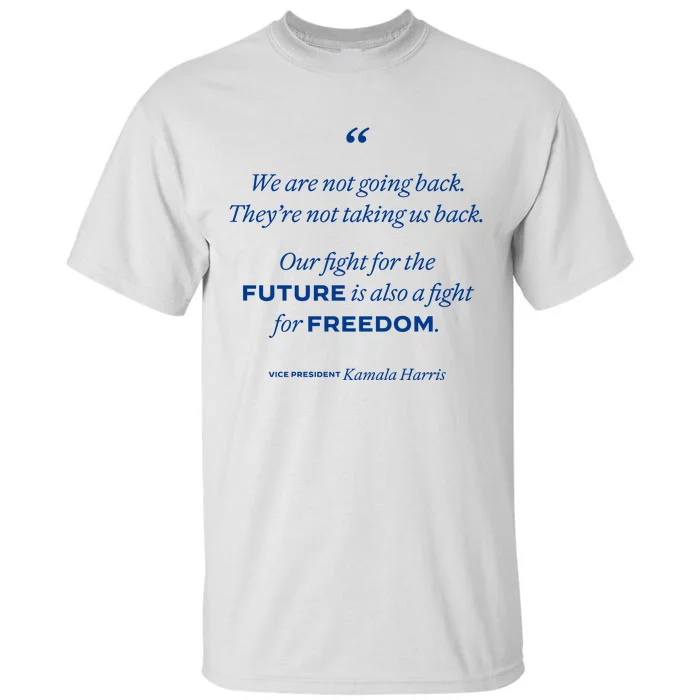 We Are Not Going Back TheyRe Not Taking Us Back Tall T-Shirt