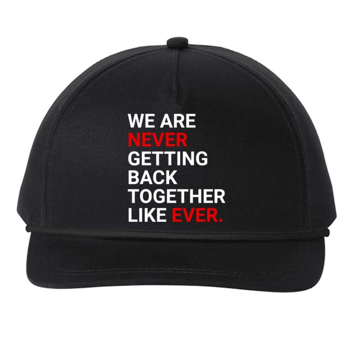 We Are Never Getting Back Together Like Ever Snapback Five-Panel Rope Hat