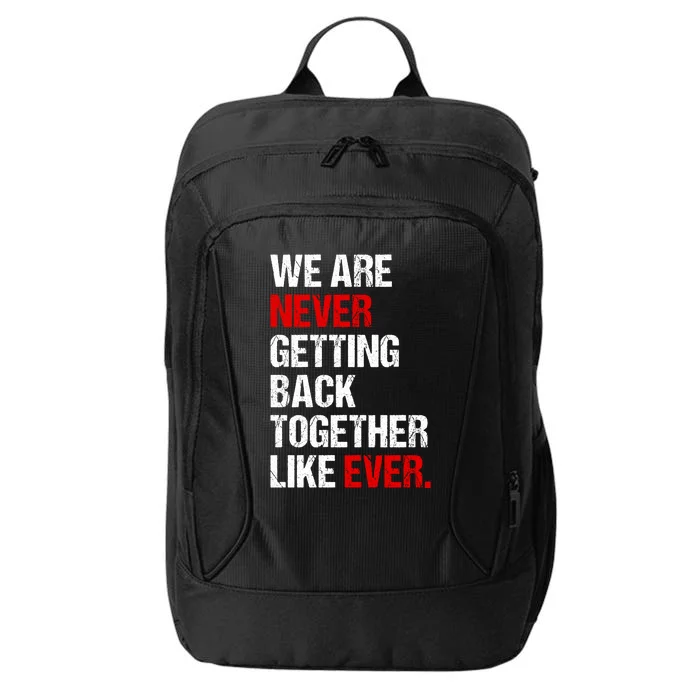 We Are Never Getting Back Together Like Ever City Backpack