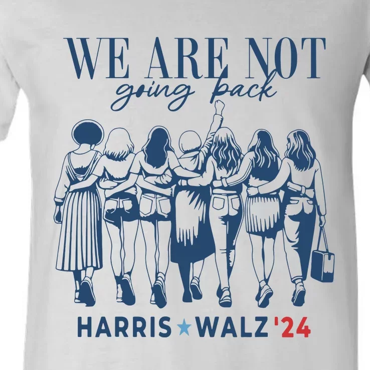 We Are Not Going Back Kamala Harris Waltz 24 Madam President V-Neck T-Shirt