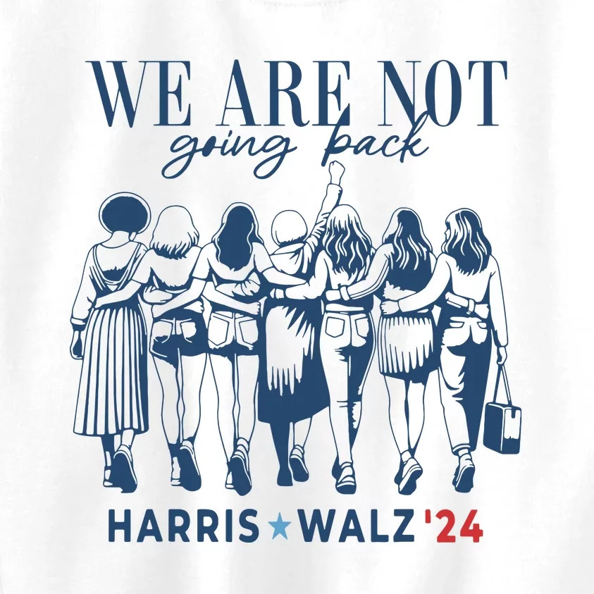 We Are Not Going Back Kamala Harris Waltz 24 Madam President Kids Sweatshirt