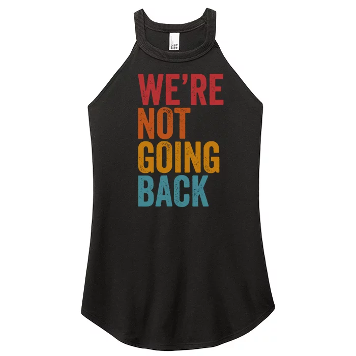 We Are Not Going Back Vintage Slogan Women’s Perfect Tri Rocker Tank