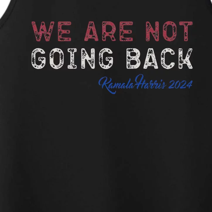 We Are Not Going Back President Kamalaharris 2024 Performance Tank