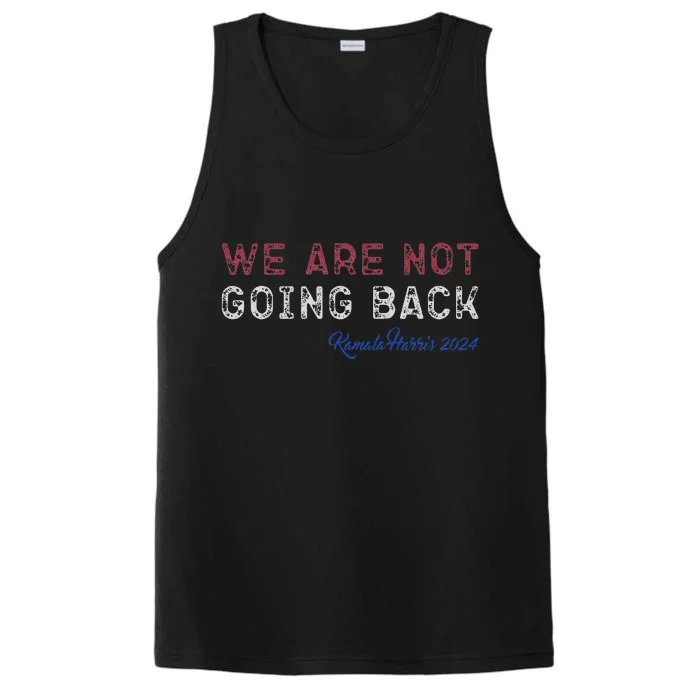 We Are Not Going Back President Kamalaharris 2024 Performance Tank