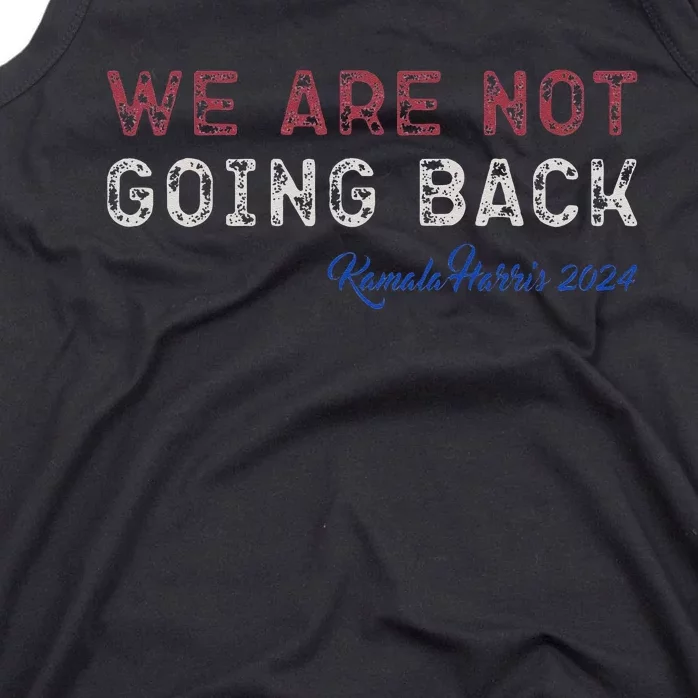 We Are Not Going Back President Kamalaharris 2024 Tank Top