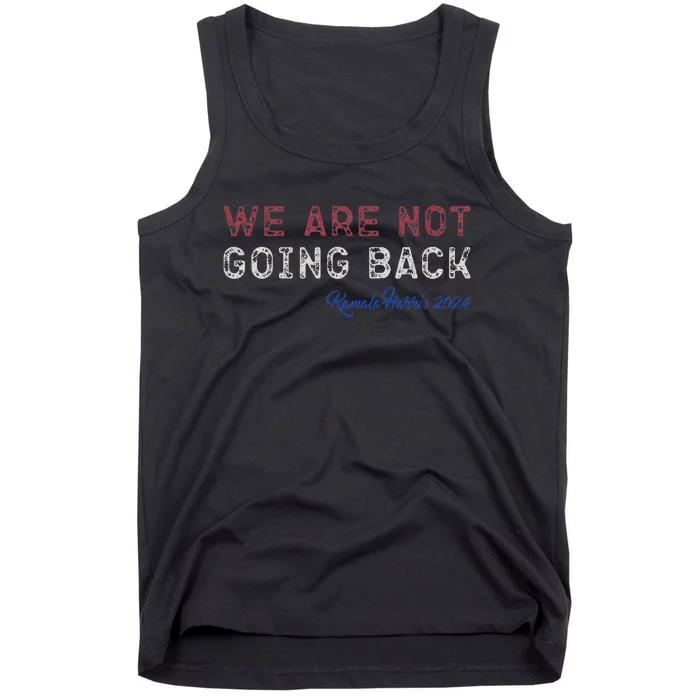 We Are Not Going Back President Kamalaharris 2024 Tank Top