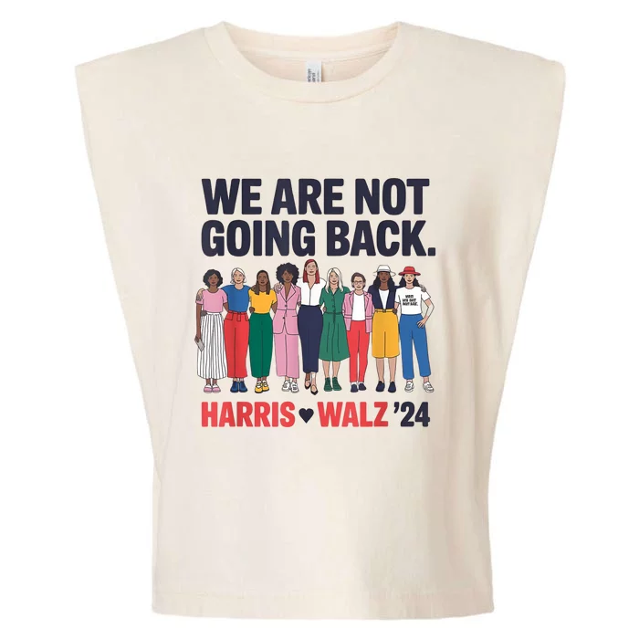 We Are Not Going Back Kamala Harris Waltz 24 Madam President Garment-Dyed Women's Muscle Tee