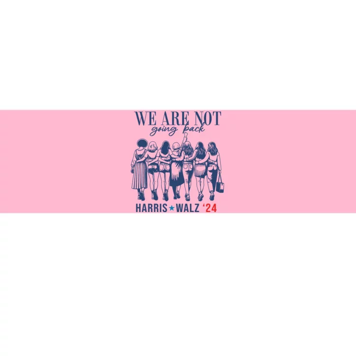 We Are Not Going Back Kamala Harris Waltz 24 Eleciton Bumper Sticker