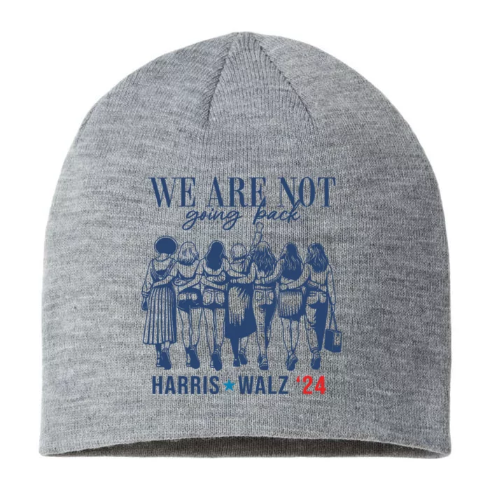 We Are Not Going Back Kamala Harris Waltz 24 Eleciton 8 1/2in Sustainable Knit Beanie