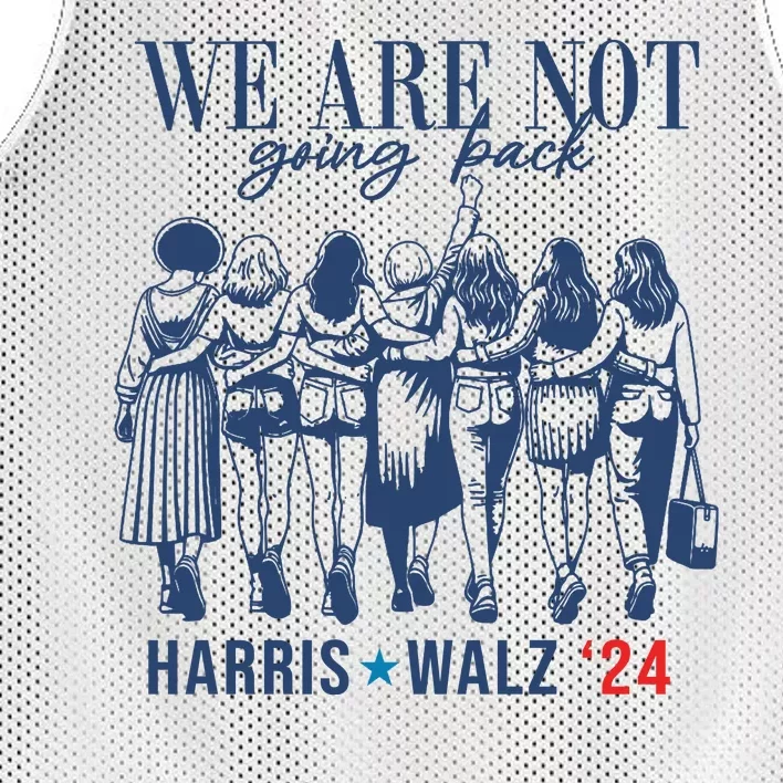 We Are Not Going Back Kamala Harris Waltz 24 Eleciton Mesh Reversible Basketball Jersey Tank