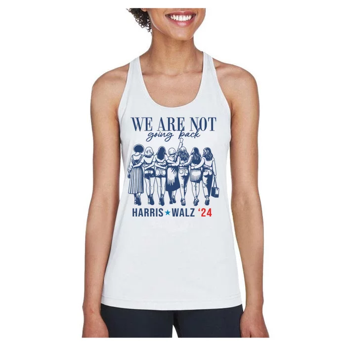 We Are Not Going Back Kamala Harris Waltz 24 Eleciton Women's Racerback Tank