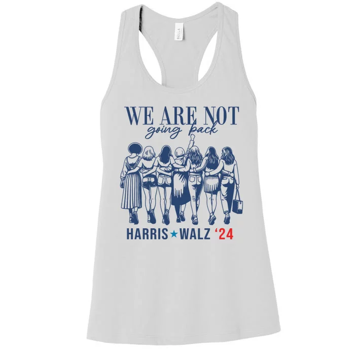 We Are Not Going Back Kamala Harris Waltz 24 Eleciton Women's Racerback Tank