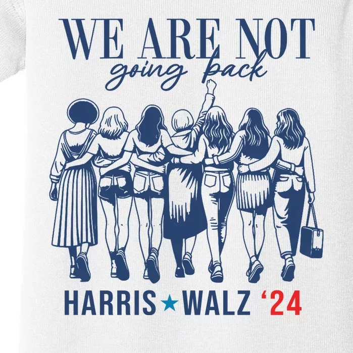 We Are Not Going Back Kamala Harris Waltz 24 Eleciton Baby Bodysuit