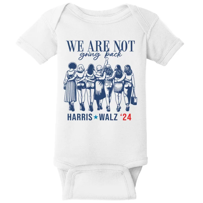 We Are Not Going Back Kamala Harris Waltz 24 Eleciton Baby Bodysuit