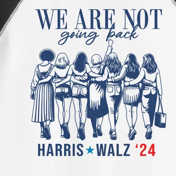 We Are Not Going Back Kamala Harris Waltz 24 Eleciton Toddler Fine Jersey T-Shirt