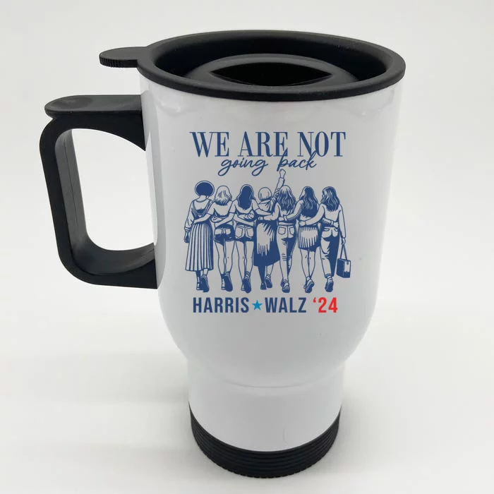 We Are Not Going Back Kamala Harris Waltz 24 Eleciton Front & Back Stainless Steel Travel Mug