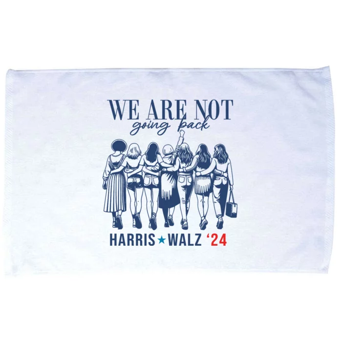 We Are Not Going Back Kamala Harris Waltz 24 Eleciton Microfiber Hand Towel