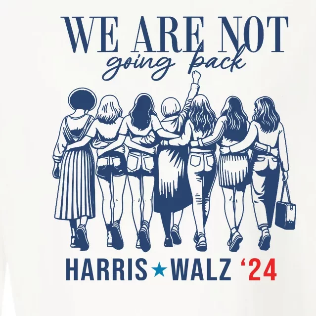 We Are Not Going Back Kamala Harris Waltz 24 Eleciton Cropped Pullover Crew