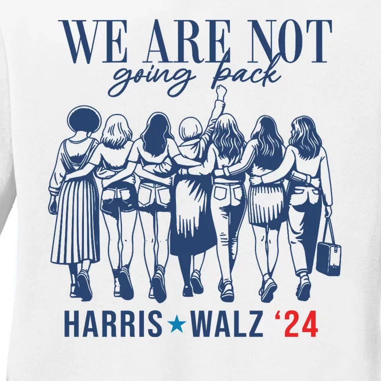 We Are Not Going Back Kamala Harris Waltz 24 Eleciton Ladies Long Sleeve Shirt