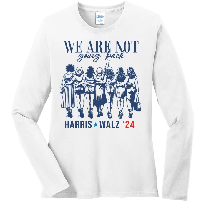 We Are Not Going Back Kamala Harris Waltz 24 Eleciton Ladies Long Sleeve Shirt