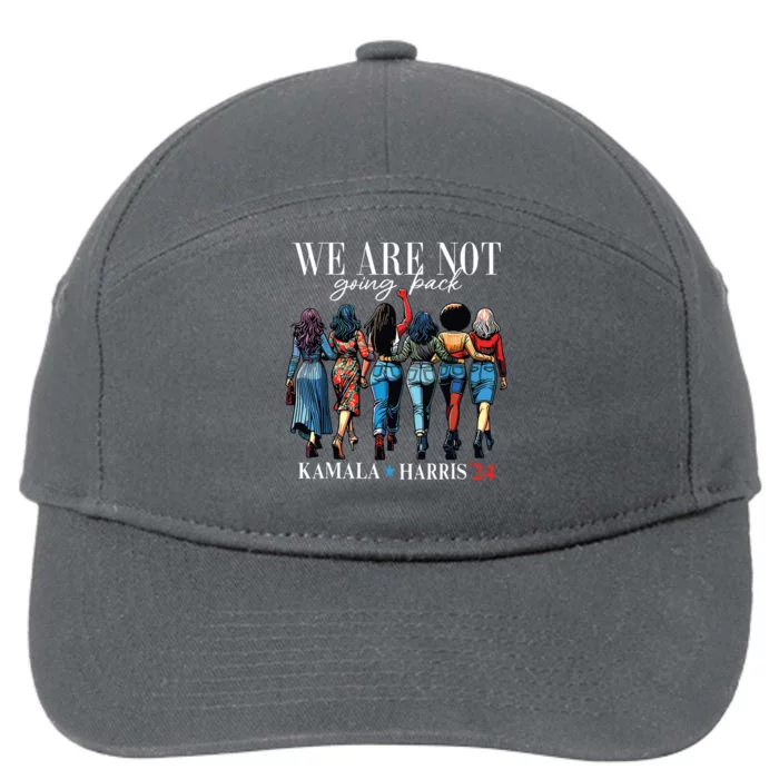 We Are Not Going Back Kamala Harris Waltz 24 Madam President 7-Panel Snapback Hat