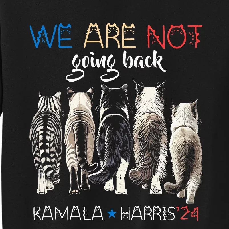 We Are Not Going Back Funny Cat Kamala Harris Walz 2024 Sweatshirt