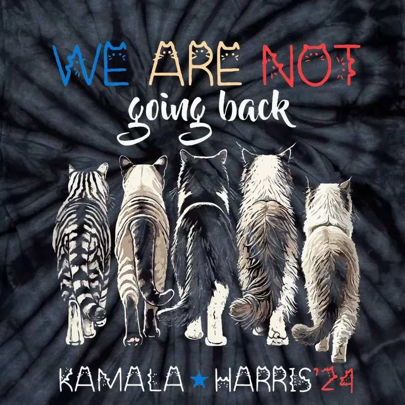 We Are Not Going Back Funny Cat Kamala Harris Walz 2024 Tie-Dye T-Shirt