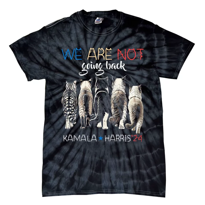 We Are Not Going Back Funny Cat Kamala Harris Walz 2024 Tie-Dye T-Shirt