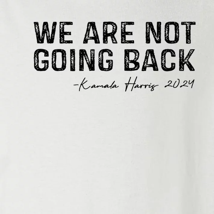 We Are Not Going Back Toddler Long Sleeve Shirt