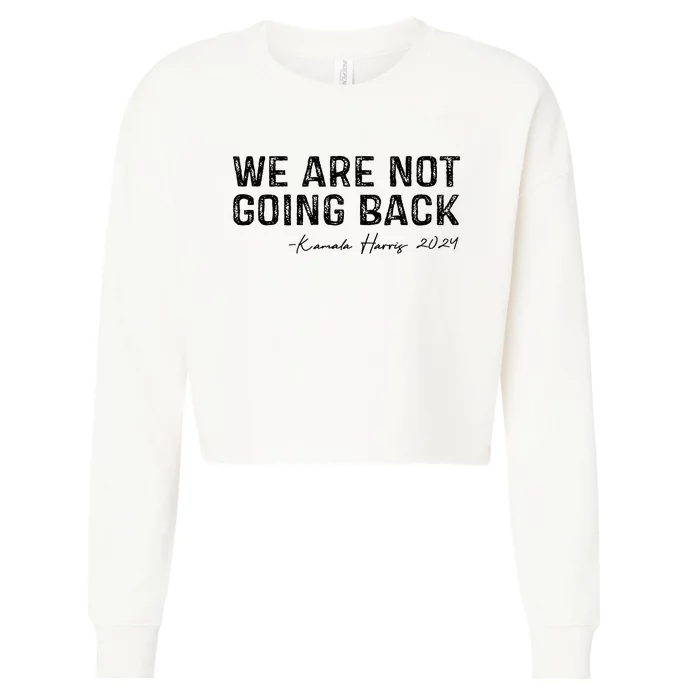 We Are Not Going Back Cropped Pullover Crew