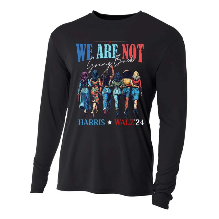 We Are Not Going Back Kamala Harris Waltz 24 Cooling Performance Long Sleeve Crew