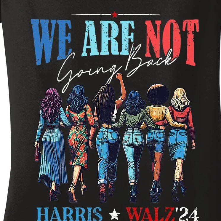 We Are Not Going Back Kamala Harris Waltz 24 Women's V-Neck T-Shirt