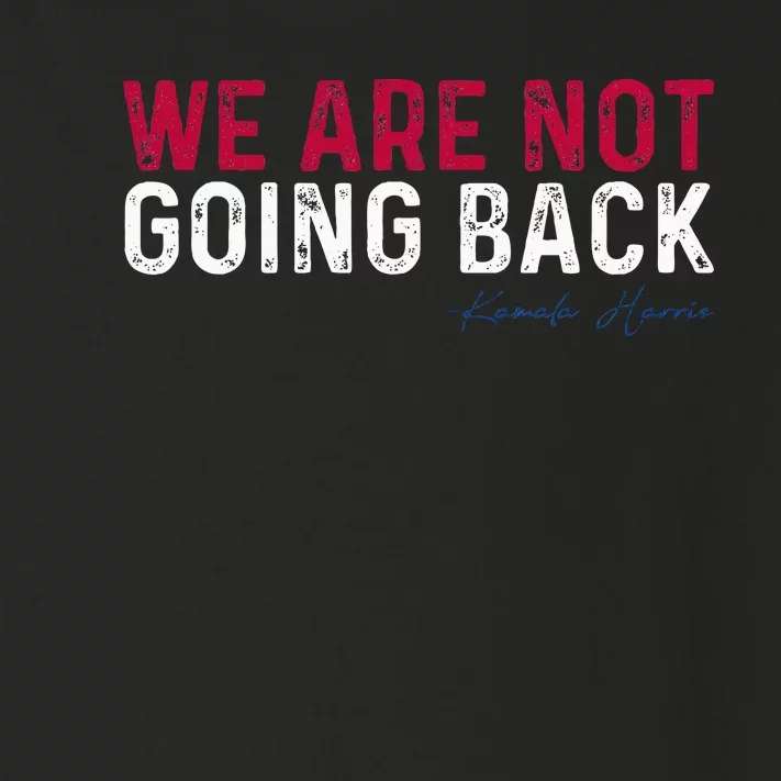 We Are Not Going Back 2024 Toddler Long Sleeve Shirt