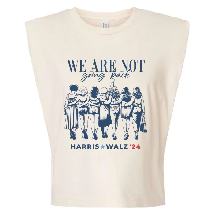 We Are Not Going Back Vote Harris Walz Garment-Dyed Women's Muscle Tee