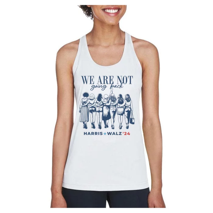 We Are Not Going Back Vote Harris Walz Women's Racerback Tank