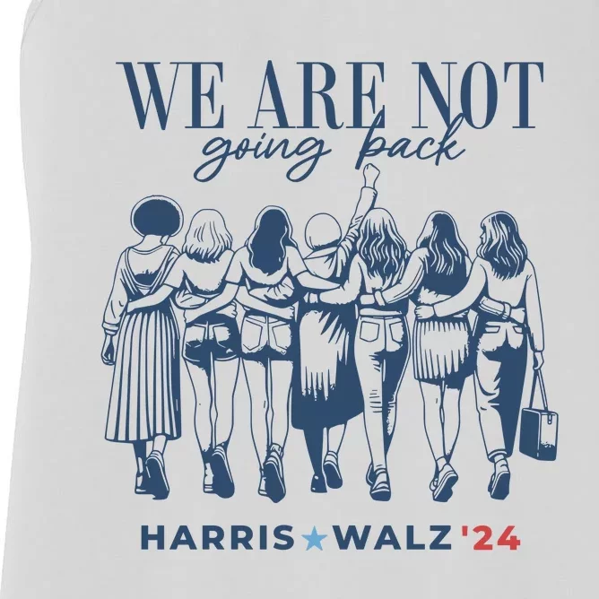 We Are Not Going Back Vote Harris Walz Women's Racerback Tank