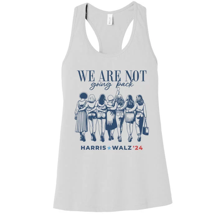 We Are Not Going Back Vote Harris Walz Women's Racerback Tank