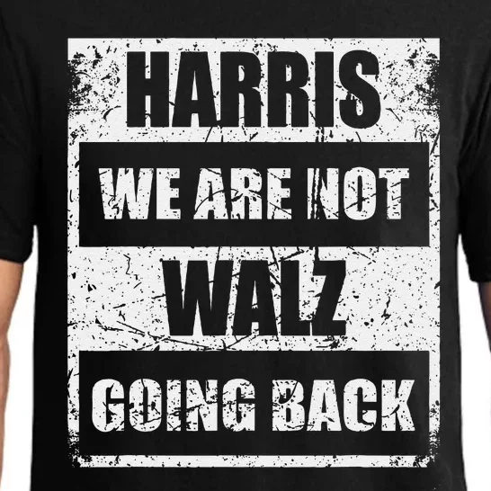 We Are Not Going Back! President Harris Walz 2024 Election Pajama Set